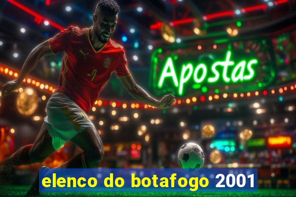 elenco do botafogo 2001